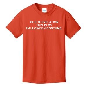 Due To Inflation This Is My Halloween Costume Kids T-Shirt