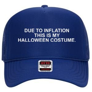 Due To Inflation This Is My Halloween Costume High Crown Mesh Back Trucker Hat