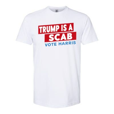 Donald Trump Is A Scab Vote Harris Softstyle CVC T-Shirt