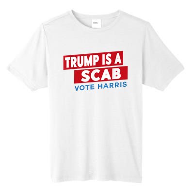 Donald Trump Is A Scab Vote Harris Tall Fusion ChromaSoft Performance T-Shirt