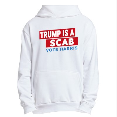 Donald Trump Is A Scab Vote Harris Urban Pullover Hoodie