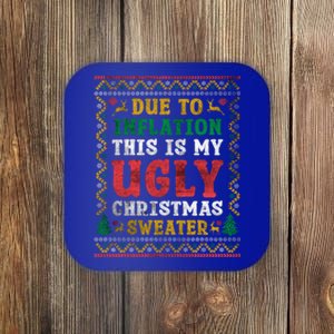 Due To Inflation This Is My Ugly Sweater For Christmas Funny Cool Gift Coaster