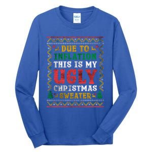 Due To Inflation This Is My Ugly Sweater For Christmas Funny Cool Gift Tall Long Sleeve T-Shirt