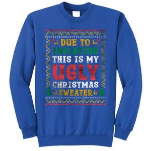 Due To Inflation This Is My Ugly Sweater For Christmas Funny Cool Gift Tall Sweatshirt