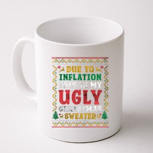 Due To Inflation This Is My Ugly Sweater For Christmas Funny Cool Gift Coffee Mug