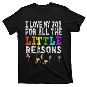 Daycare Teacher I Love My Job For All The Little Reasons T-Shirt