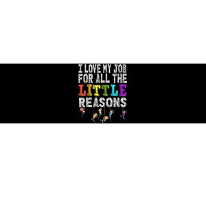 Daycare Teacher I Love My Job For All The Little Reasons Bumper Sticker