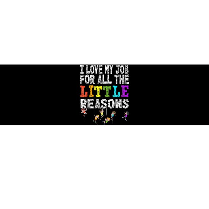 Daycare Teacher I Love My Job For All The Little Reasons Bumper Sticker