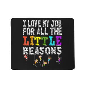 Daycare Teacher I Love My Job For All The Little Reasons Mousepad