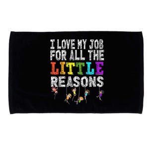 Daycare Teacher I Love My Job For All The Little Reasons Microfiber Hand Towel