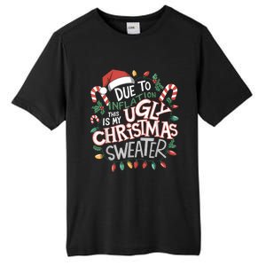 Due To Inflation Ugly Christmas Sweaters For Women Funny Tall Fusion ChromaSoft Performance T-Shirt