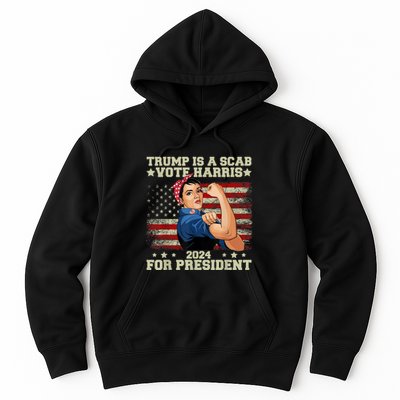 Donald Trump Is A Scab Vote Harris Hoodie