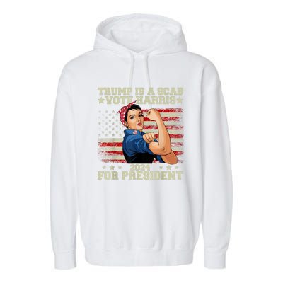 Donald Trump Is A Scab Vote Harris Garment-Dyed Fleece Hoodie