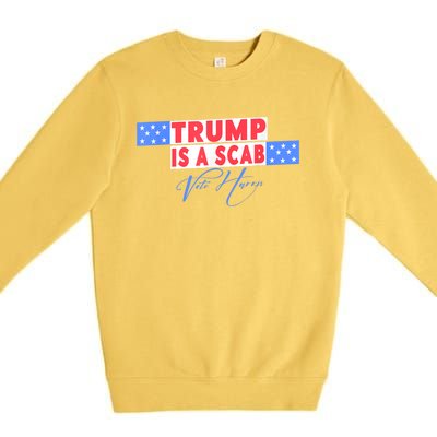 Donald Trump Is A Scab Vote Harris Premium Crewneck Sweatshirt