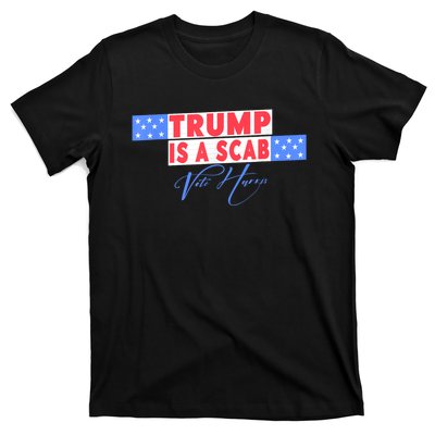 Donald Trump Is A Scab Vote Harris T-Shirt