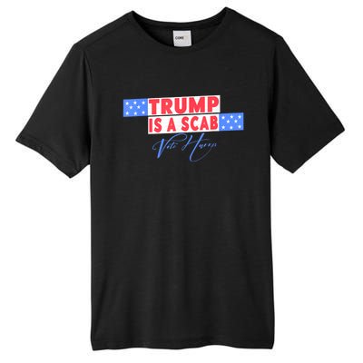 Donald Trump Is A Scab Vote Harris Tall Fusion ChromaSoft Performance T-Shirt