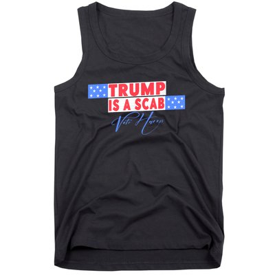 Donald Trump Is A Scab Vote Harris Tank Top