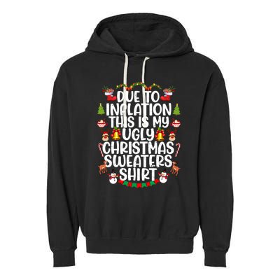 Due To Inflation This Is My Ugly Xmas Sweater Christmas Great Gift Garment-Dyed Fleece Hoodie