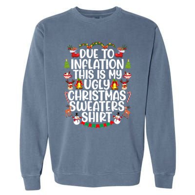 Due To Inflation This Is My Ugly Xmas Sweater Christmas Great Gift Garment-Dyed Sweatshirt