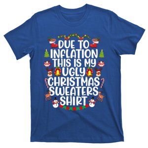 Due To Inflation This Is My Ugly Xmas Sweater Christmas Great Gift T-Shirt