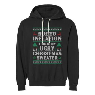 Due To Inflation This Is My Ugly Sweater For Christmas Xmas Cute Gift Garment-Dyed Fleece Hoodie