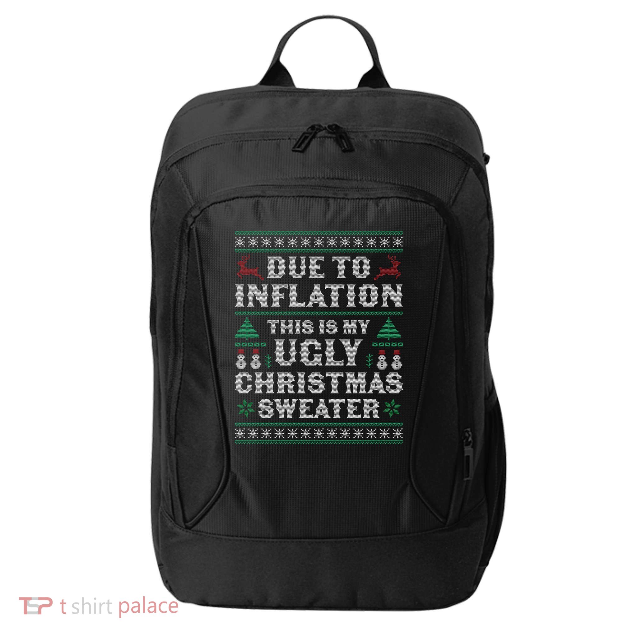 Due To Inflation This Is My Ugly Sweater For Christmas Xmas Cute Gift City Backpack