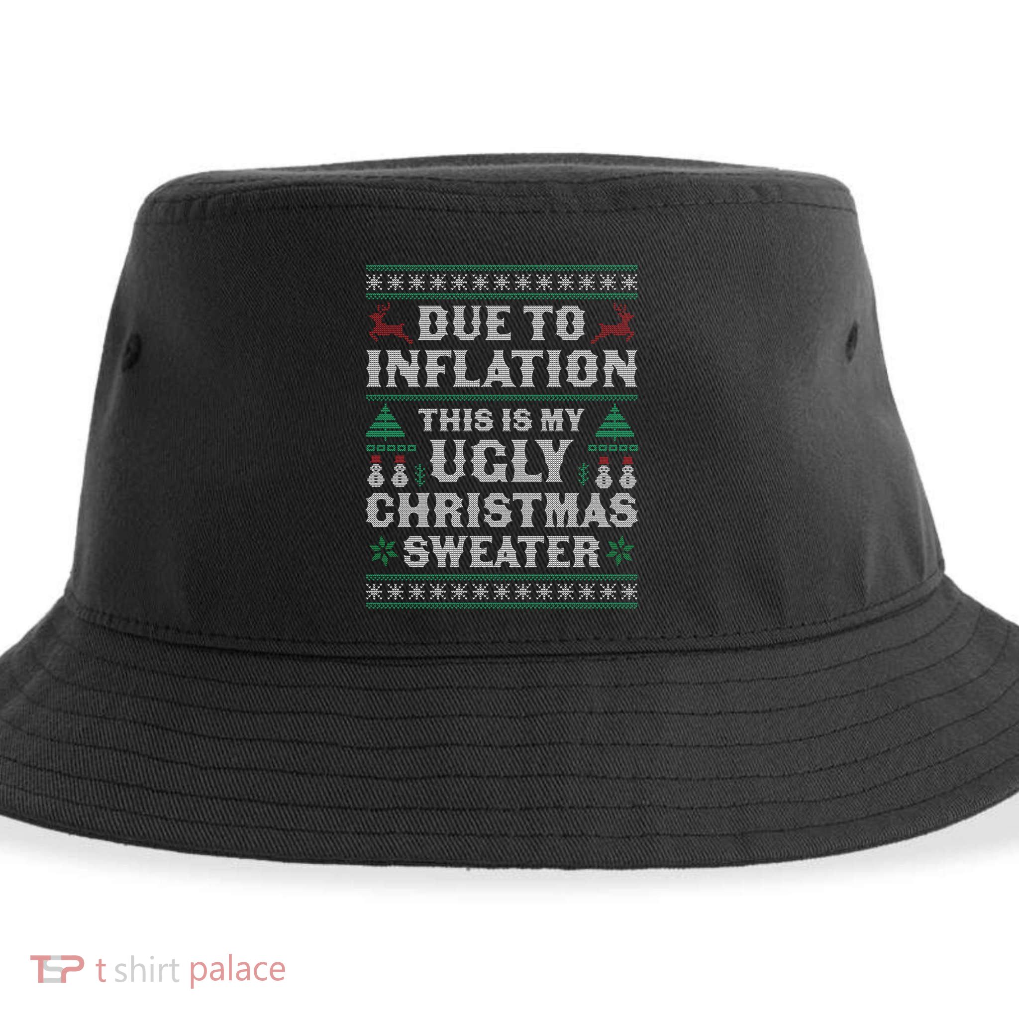 Due To Inflation This Is My Ugly Sweater For Christmas Xmas Cute Gift Sustainable Bucket Hat