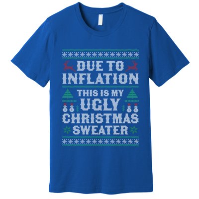 Due To Inflation This Is My Ugly Sweater For Christmas Xmas Cute Gift Premium T-Shirt