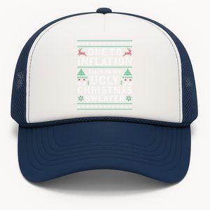 Due To Inflation This Is My Ugly Sweater For Christmas Xmas Cute Gift Trucker Hat