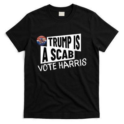 Donald Trump Is A Scab Vote Harris T-Shirt