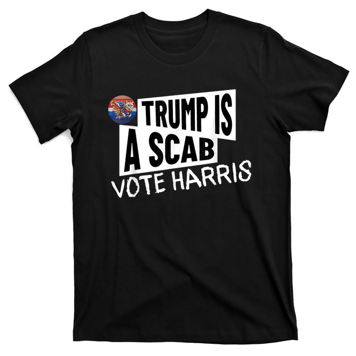 Donald Trump Is A Scab Vote Harris T-Shirt