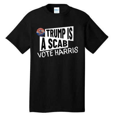 Donald Trump Is A Scab Vote Harris Tall T-Shirt