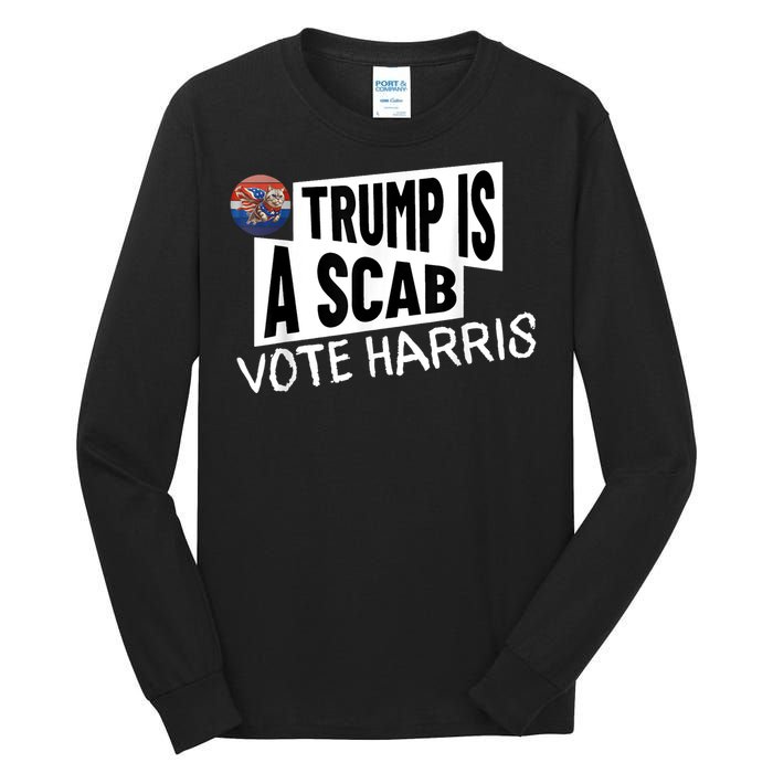 Donald Trump Is A Scab Vote Harris Tall Long Sleeve T-Shirt