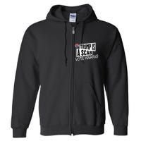 Donald Trump Is A Scab Vote Harris Full Zip Hoodie