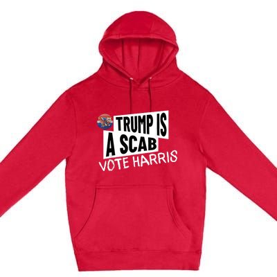 Donald Trump Is A Scab Vote Harris Premium Pullover Hoodie