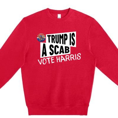 Donald Trump Is A Scab Vote Harris Premium Crewneck Sweatshirt