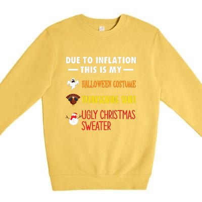 Due To Inflation This Is My Halloween Thanksgiving Christmas Premium Crewneck Sweatshirt