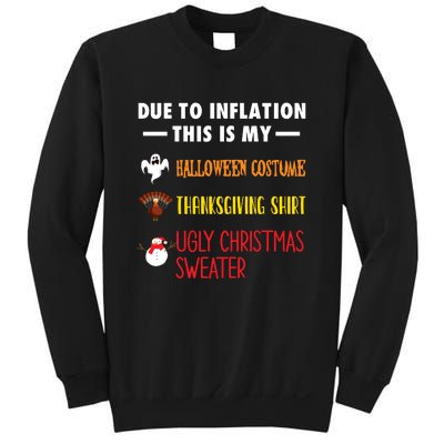 Due To Inflation This Is My Halloween Thanksgiving Christmas Sweatshirt