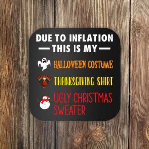 Due To Inflation This Is My Halloween Thanksgiving Christmas Coaster