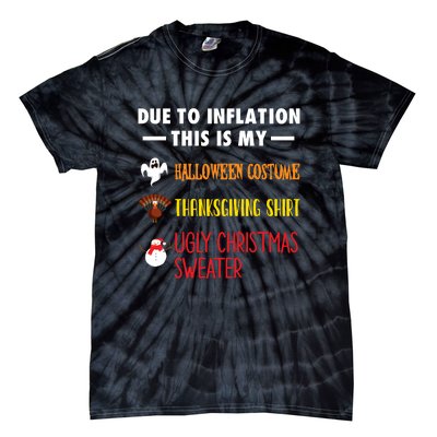 Due To Inflation This Is My Halloween Thanksgiving Christmas Tie-Dye T-Shirt