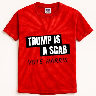 Donald Trump Is A Scab Vote Harris Kids Tie-Dye T-Shirt