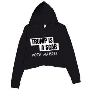 Donald Trump Is A Scab Vote Harris Crop Fleece Hoodie