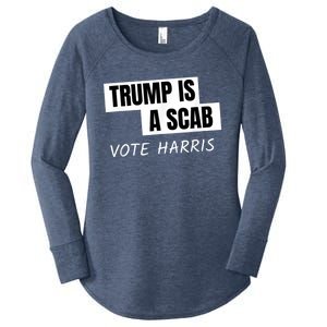 Donald Trump Is A Scab Vote Harris Women's Perfect Tri Tunic Long Sleeve Shirt