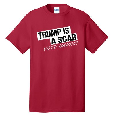 Donald Trump Is A Scab Vote Harris Tall T-Shirt