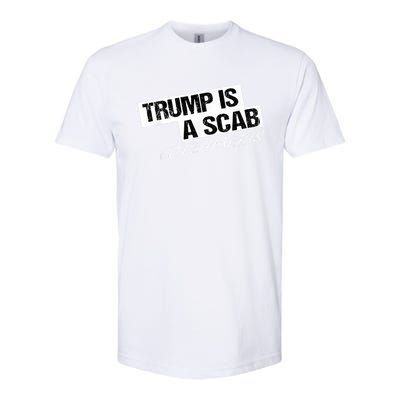 Donald Trump Is A Scab Vote Harris Softstyle CVC T-Shirt