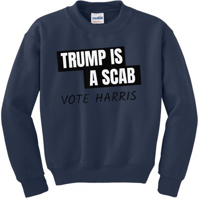 Donald Trump Is A Scab Vote Harris Kids Sweatshirt