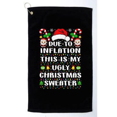 Due To Inflation Ugly Christmas Sweaters Family Xmas Pajamas Platinum Collection Golf Towel