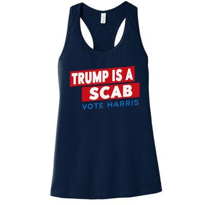 Donald Trump Is A Scab Vote Harris Women's Racerback Tank