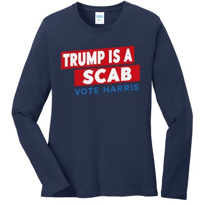 Donald Trump Is A Scab Vote Harris Ladies Long Sleeve Shirt