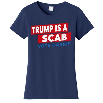 Donald Trump Is A Scab Vote Harris Women's T-Shirt